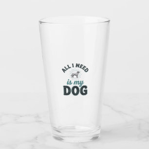 Copo De Pint Tudo o que preciso é do meu cachorro Gravura Vinta
