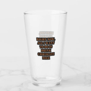 Copo De Pint Tudo O Que Quero Fazer É Beber Leite De Chocolate