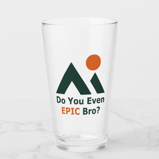 Copo De Pint Você É Epic Bro? (Frente)