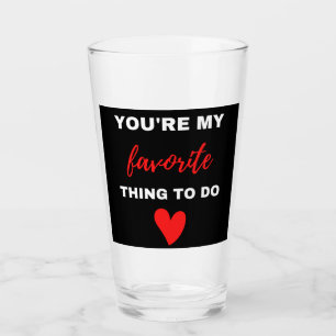 Copo De Pint Você É Minha Coisa Favorita A Fazer