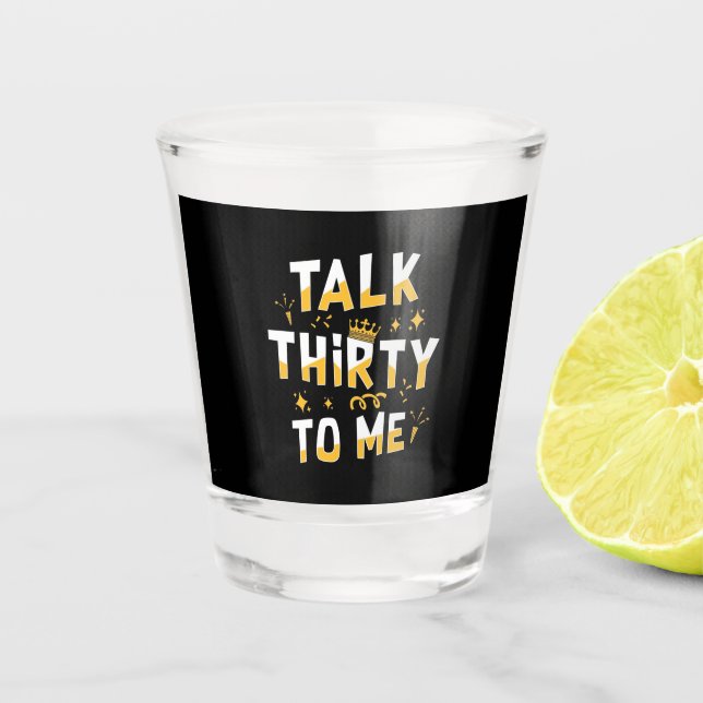 Copo De Shot 30th Birthday | Talk Thirty To Me (Frente)