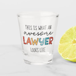 Copo De Shot Advogado | Advogado | Advogado Incrível Funny