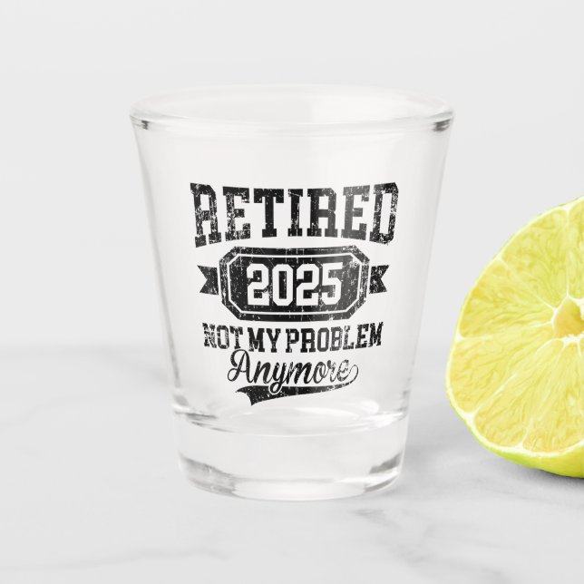 Copo De Shot Aposentado 2025 Não É Meu Problema Mais Retirada (Frente)