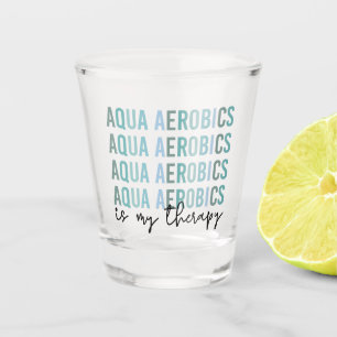 Copo De Shot Aqua Aerobics é o meu presente de Therapy Water Ae