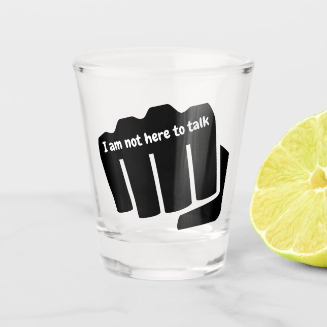 Copo De Shot Boxing, não estou aqui para falar (Frente)