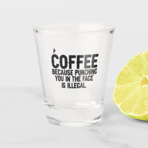 Copo De Shot Café porque te bater na cara é ilegal