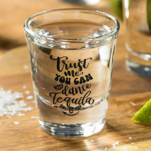 Copo De Shot Confie em Mim Você Pode Dançar Tequila