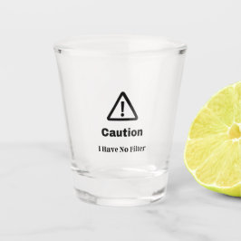 Copo De Shot Cuidado: não tenho filtro em um