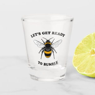 Copo De Shot Deixe-nos obter prontos para bumble