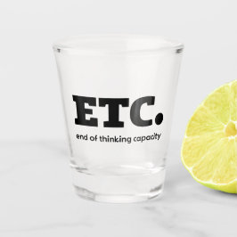 Copo De Shot E.T.C. capacidade de pensar