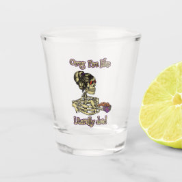 Copo De Shot Engraçado Bebendo de esqueleto Eu sou literalmente