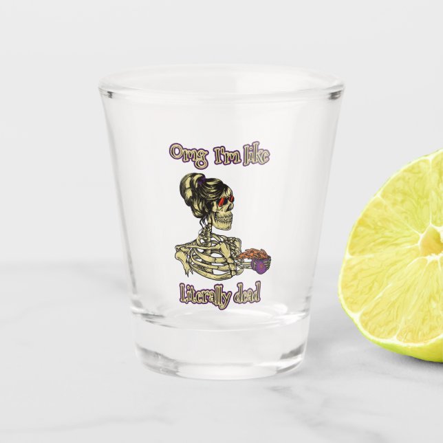 Copo De Shot Engraçado Bebendo de esqueleto Eu sou literalmente (Frente)