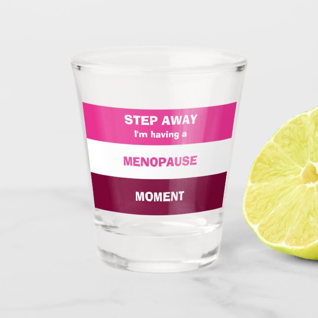Copo De Shot Engraçado ter um momento de menopausa (Frente)