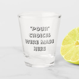 Copo De Shot "Escolhas foram feitas aqui -