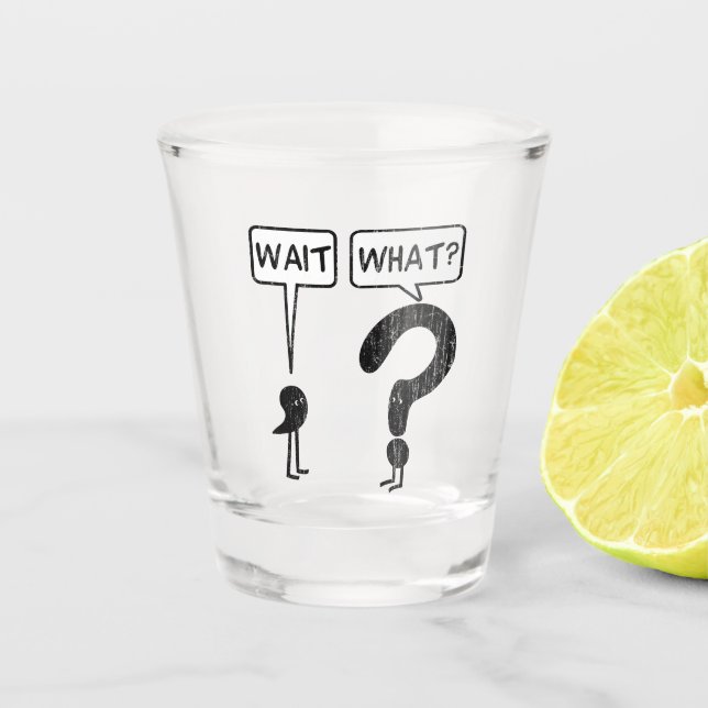 Copo De Shot Espera, que? (Frente)