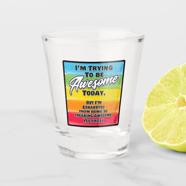 Copo De Shot Estou tentando ser incrível hoje (Frente)