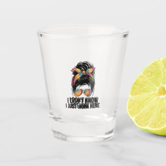 Copo De Shot Eu Não Sei Eu Só Trabalho Aqui Citações Engraçadas
