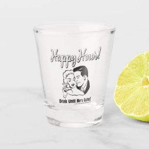 Copo De Shot Feliz Hora: Beba até que seja giro