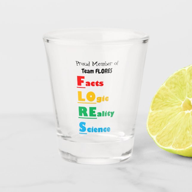 Copo De Shot FLORES De Equipe - Fatos, Lógica, Realidade, Ciênc (Frente)