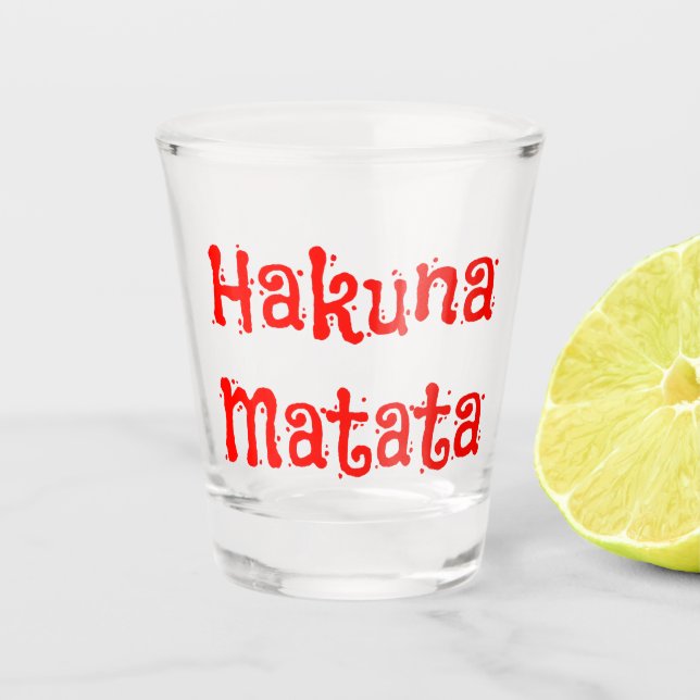 Copo De Shot Fonte Vermelha Diversão Hakuna Matata (Frente)