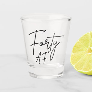 Copo De Shot Forty AF I - Birthday Gift