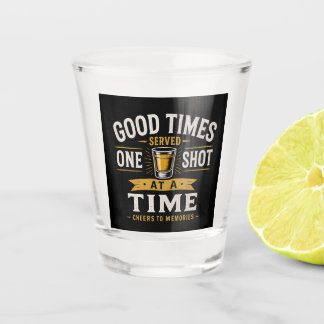Copo De Shot Good Times Shot Glass Design