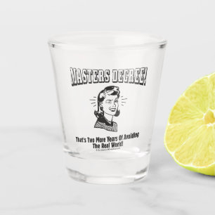 Copo De Shot Grau de mestrados: Evitando o Mundo Real