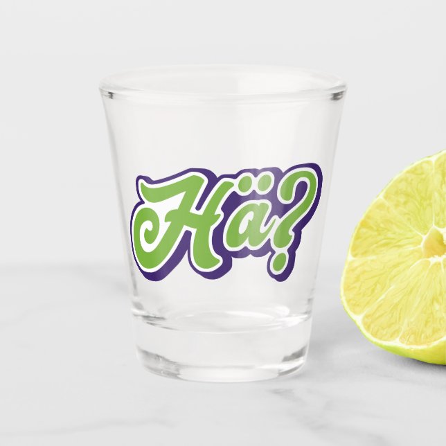 Copo De Shot Hä? Hã? Engraçado gíria alemã (Frente)