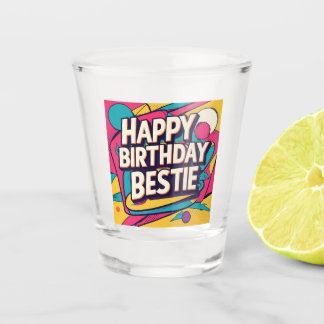 Copo De Shot Happy Birthday Bestie - Pop Art
