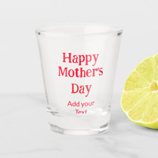 Copo De Shot Happy mother's day red add text simple minimal mom