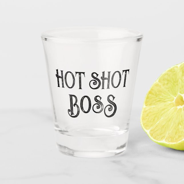 Copo De Shot Hot Shot Boss | Vidro De Presente Engraçado (Frente)