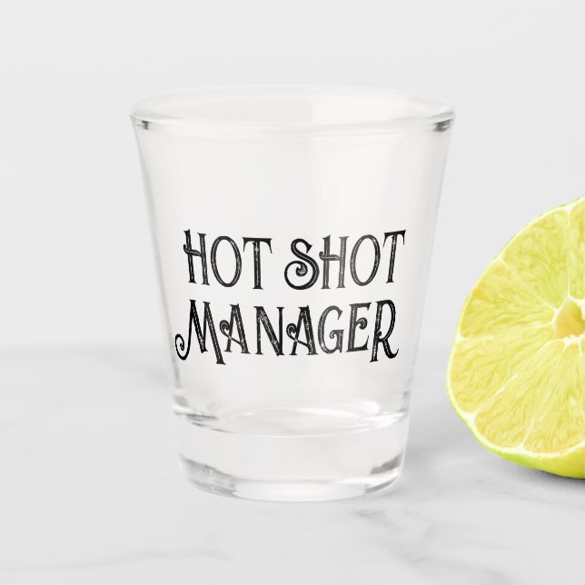 Copo De Shot Hot Shot Manager | Vidro De Presente Engraçado (Frente)