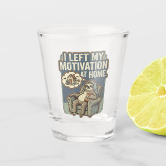 Copo De Shot I Left My Motivation At Home Funny Sloth Quote