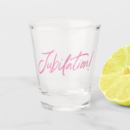 Copo De Shot JUBILAÇÃO! CELEBRAÇÃO (PINK) por Jeff Willis Art