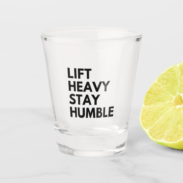 COPO DE SHOT LEVANTE PESADO PERMANEÇA HUMILDE (Frente)