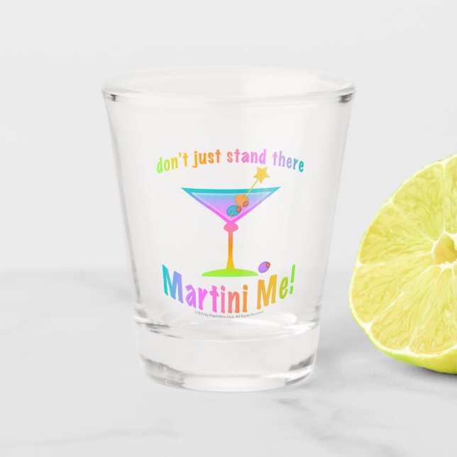 Copo De Shot Não Fique Aí Parado, MARTINI ME! (Frente)