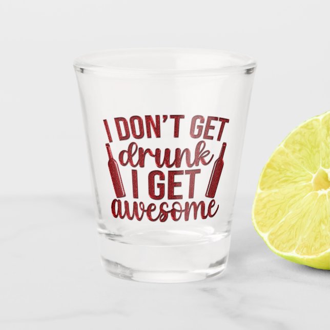 Copo De Shot Não tenho bebado, fico incrível (Frente)