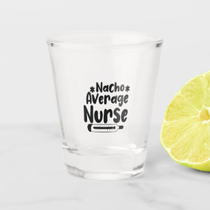 Copo De Shot Nurse Gift Nacho Average Nurse