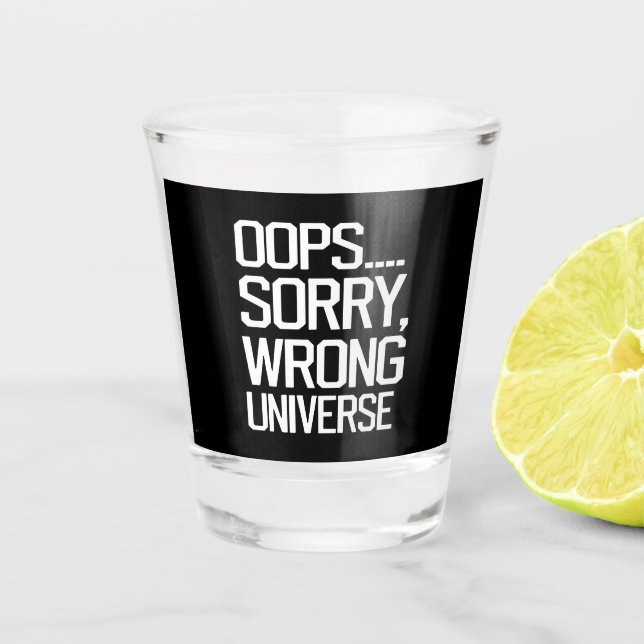 Copo De Shot Oops, Desculpe - Universo Errado (Frente)