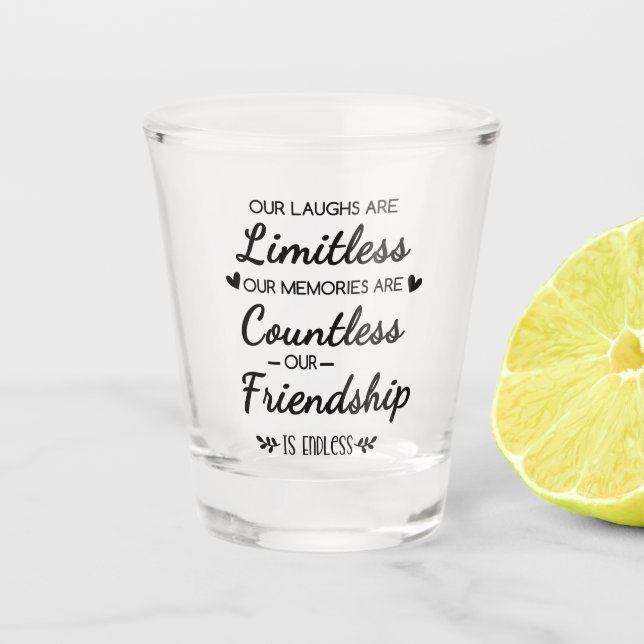 Copo De Shot Our Laughs Are Limitless Friendship Quote (Frente)