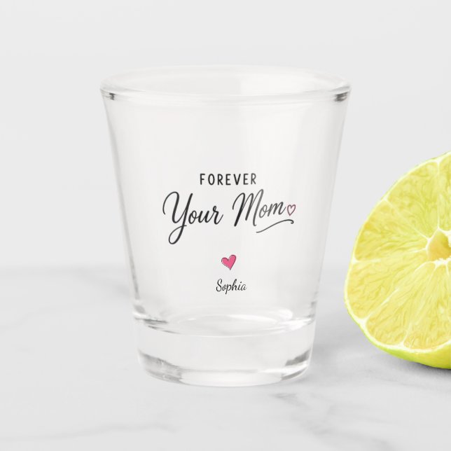 Copo De Shot Para Sempre Sua Mãe (Frente)