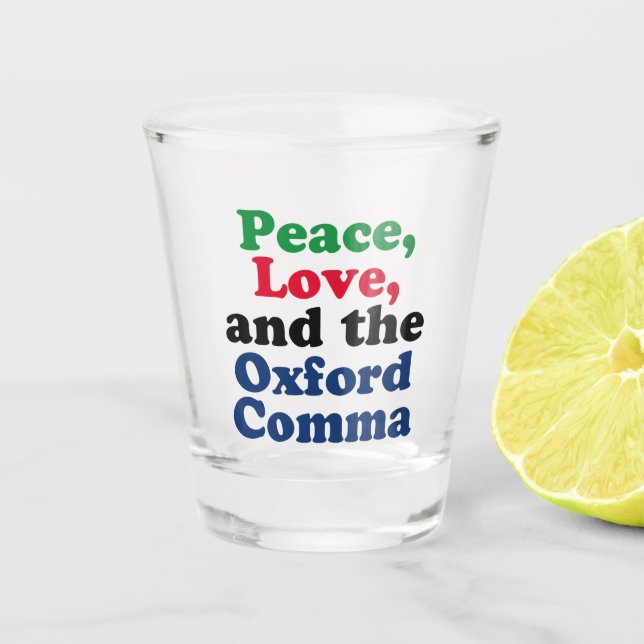 Copo De Shot Peace Love Oxford Comma English Grammar Humor (Frente)
