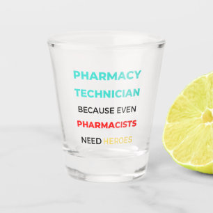 Copo De Shot Pharmacy Technician Because Even Pharmacists 2