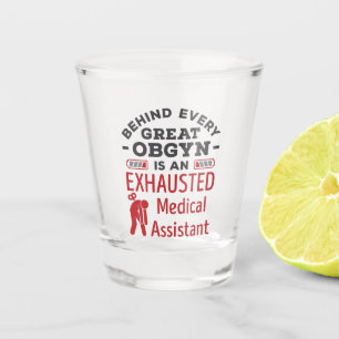 Copo De Shot Por trás do Excelente, OBGYN Exhaued Medical Assis