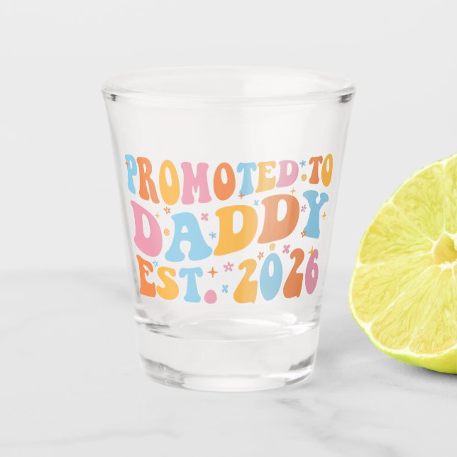 Copo De Shot Promoted To Daddy Est. 2026 III (Frente)