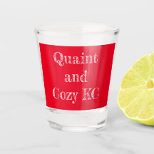 Quaint e Cozy KC Shot Glass