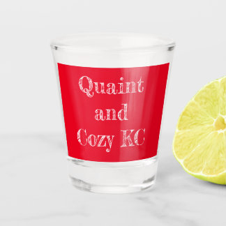Copo De Shot Quaint e Cozy KC Shot Glass