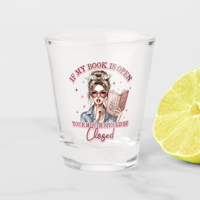 Copo De Shot Se Meu Livro Estiver Aberto... (Frente)