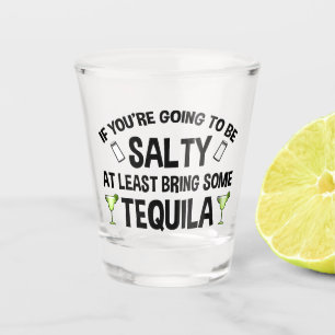 Copo De Shot Se você vai ser salgado pelo menos traga tequila