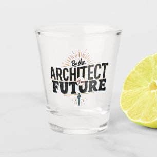 Copo De Shot Seja o Arquiteto do Seu Futuro